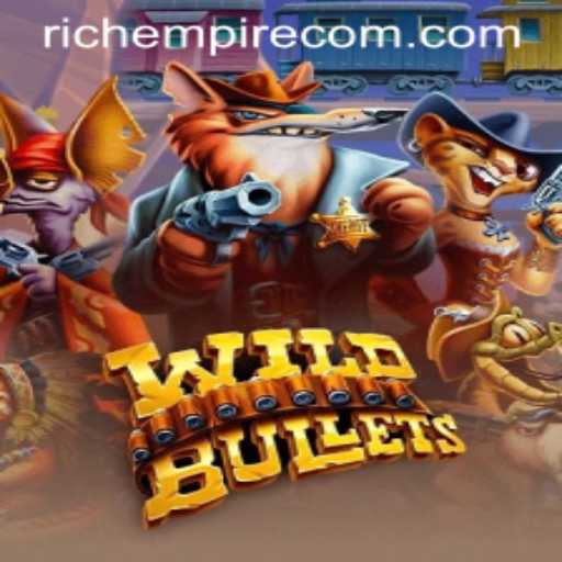 WildBullets: Embark on an Epic Adventure with RichEmpire